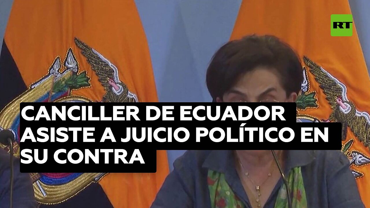 Canciller de Ecuador asiste a juicio político en su contra por asalto a la Embajada de México