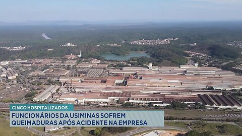 Cinco Hospitalizados: Funcionários da Usiminas Sofrem Queimaduras após Acidente na Empresa.