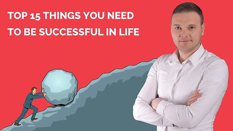 15 things you need to be sucessfull in live