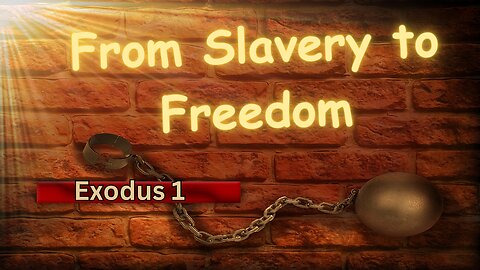 From Chains to Canaan: Exodus 1