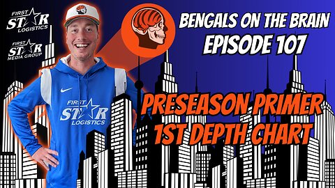 Joe Goodberry Breaks Down Bengals Preseason Depth Chart