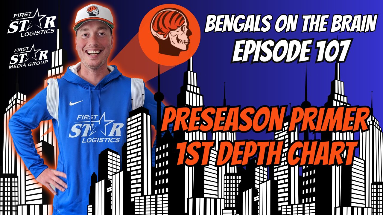 Joe Goodberry Breaks Down Bengals Preseason Depth Chart