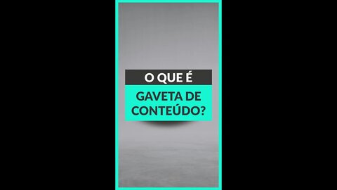 O que é gaveta de conteúdo? #shorts