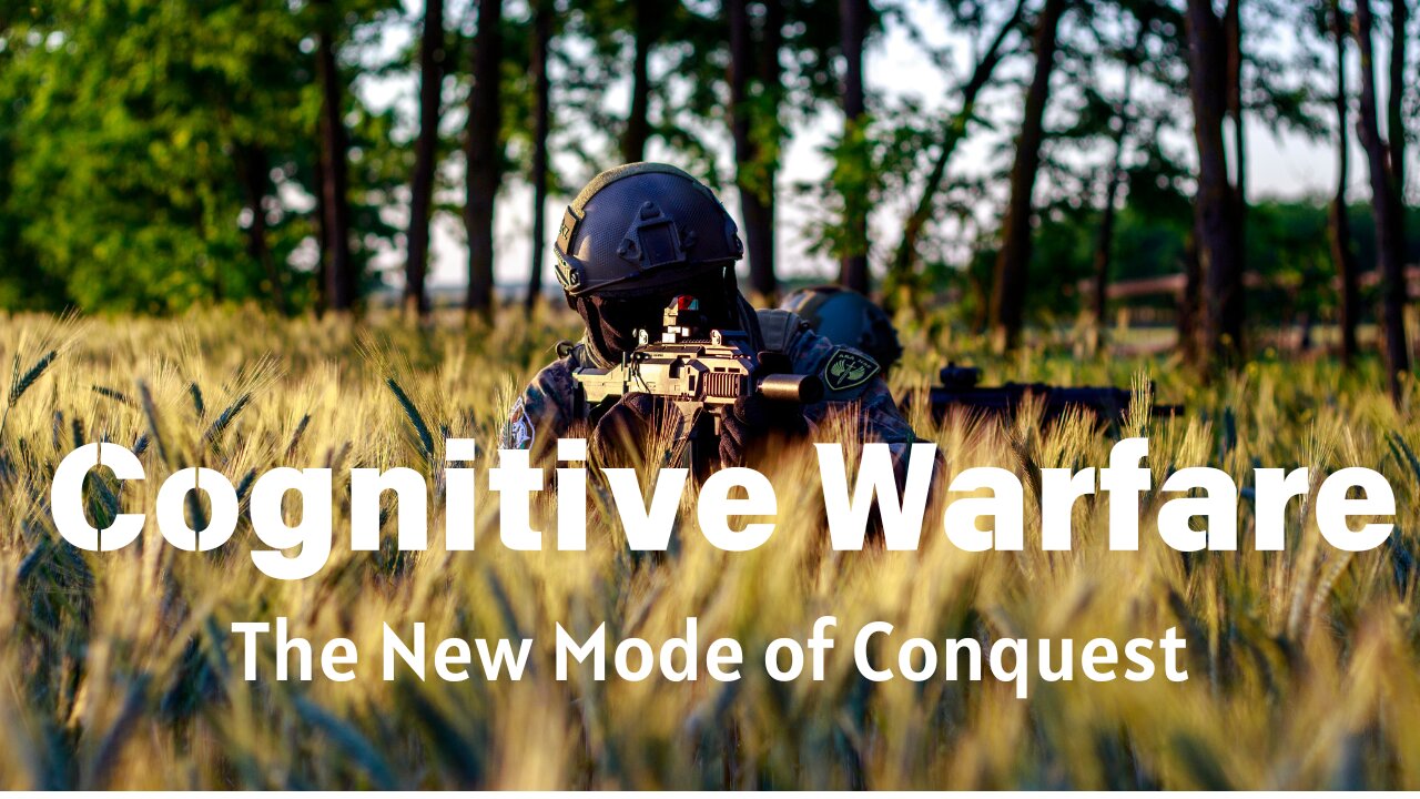 Cognitive Warfare: A Permanent Change of Mind