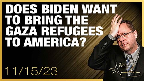The Ben Armstrong Show | Does Biden Want to Bring the Gaza Refugees to America?