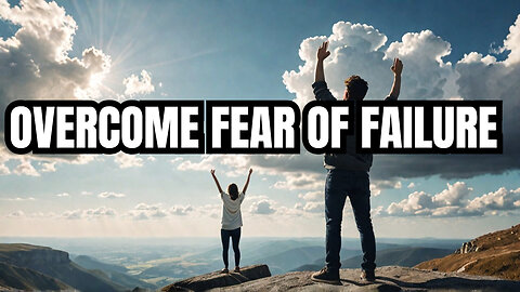 Affirmations to Overcome Fear of Failure