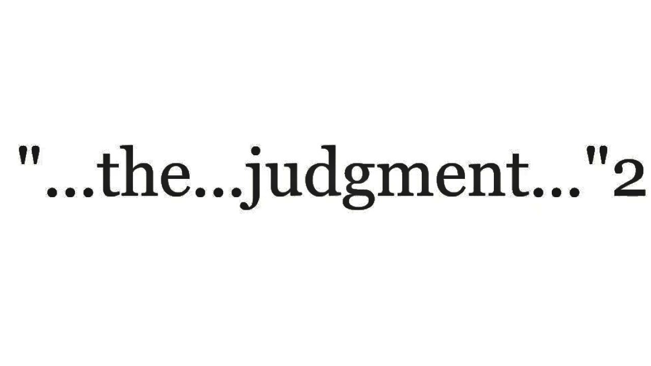 "...and after that the [certain] judgment..."2--The Good News 2
