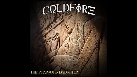 The Pharaoh's Daughter- ColdFire