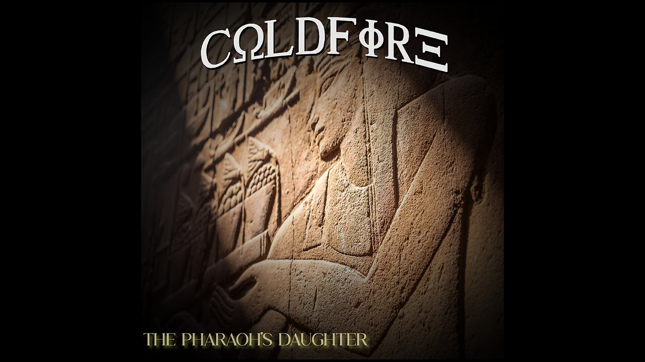 The Pharaoh's Daughter- ColdFire