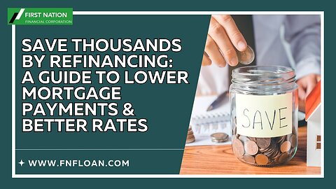 Save Thousands by Refinancing: A Guide to Lower Mortgage Payments and Better Rates - 7 of 7