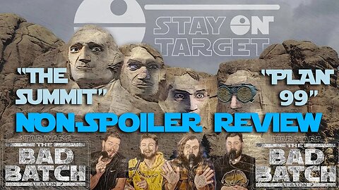 "The Summit" & "Plan 99" Non-Spoiler Review - Bad Batch #starwars #stayontarget