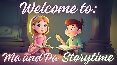 Welcome to Ma and Pa Storytime!
