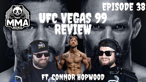 UFC Vegas 99 Review Ft. Connor Hopwood