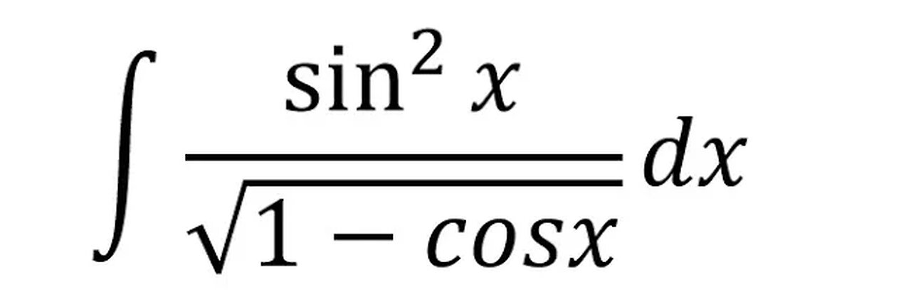 Calculus Help: sin^2 x dx / sqrt(1-cosx) - sin^2 x dx/ √(1 - cosx) - Integration by substitution