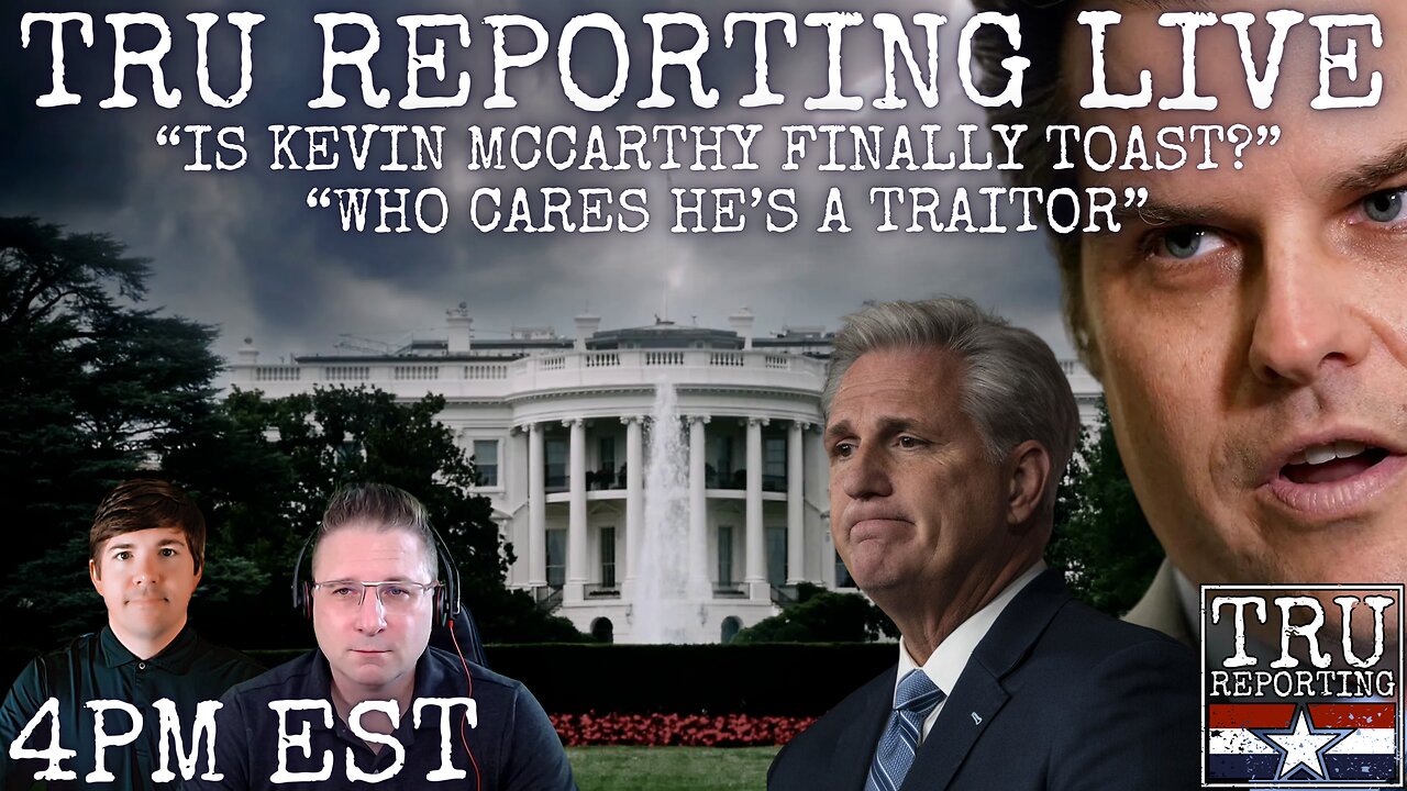 "Is Kevin McCarthy Finally Toast?! Who Cares He Is A Traitor!"