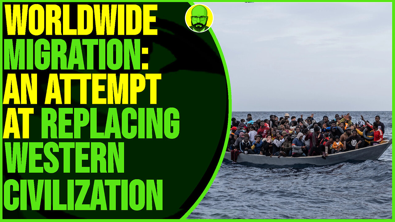 WORLDWIDE MIGRANT CRISIS AN ATTEMPT TO REPLACE WESTERN CIVILIZATION