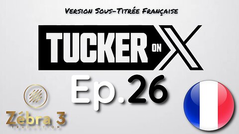 Tucker On X Ep.26 avec Bill O'Reilly VOSTFR