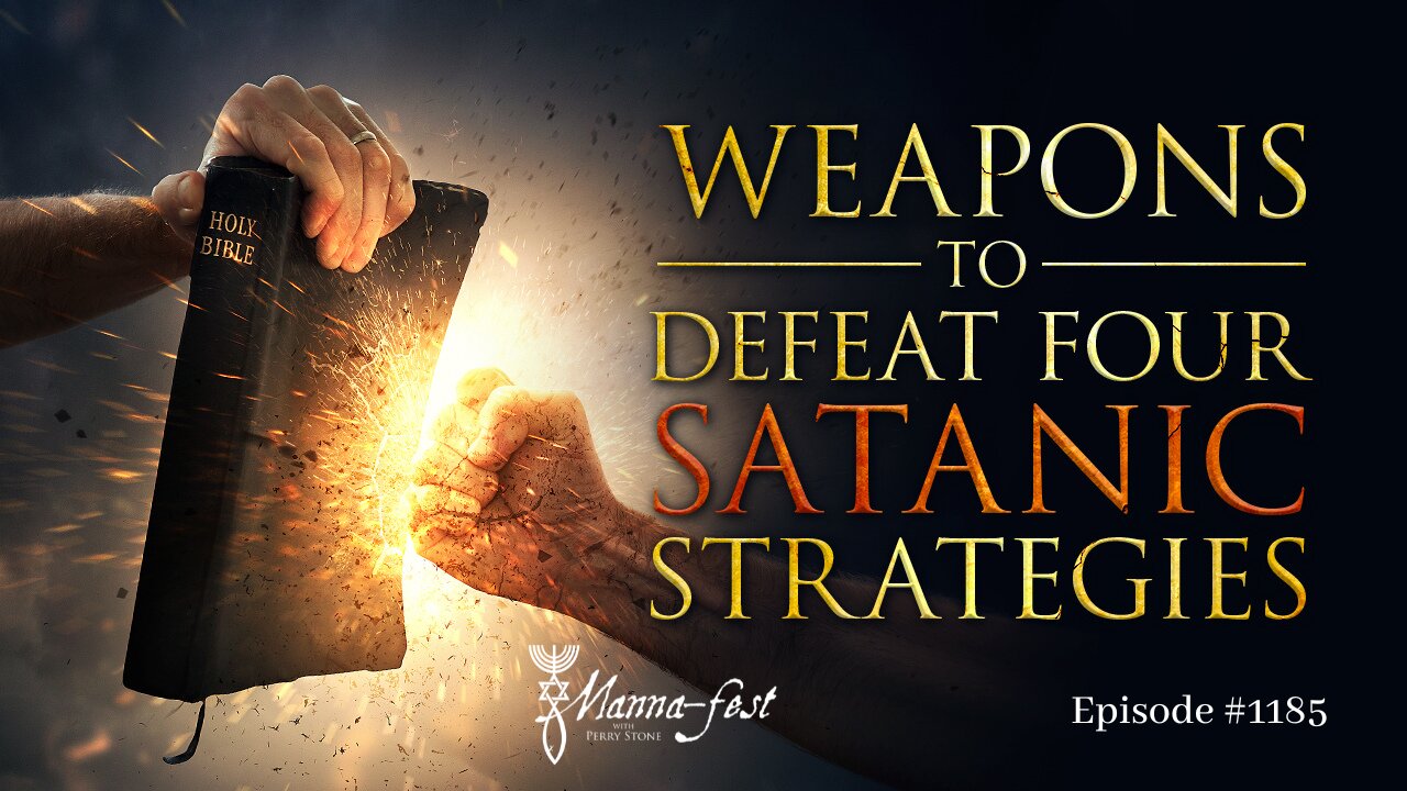 Weapons to Defeat Four Satanic Strategies | Episode #1185 | Perry Stone