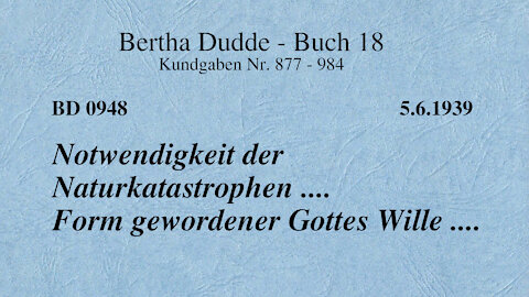 BD 0948 - NOTWENDIGKEIT DER NATURKATASTROPHEN .... FORM GEWORDENER GOTTES WILLE
