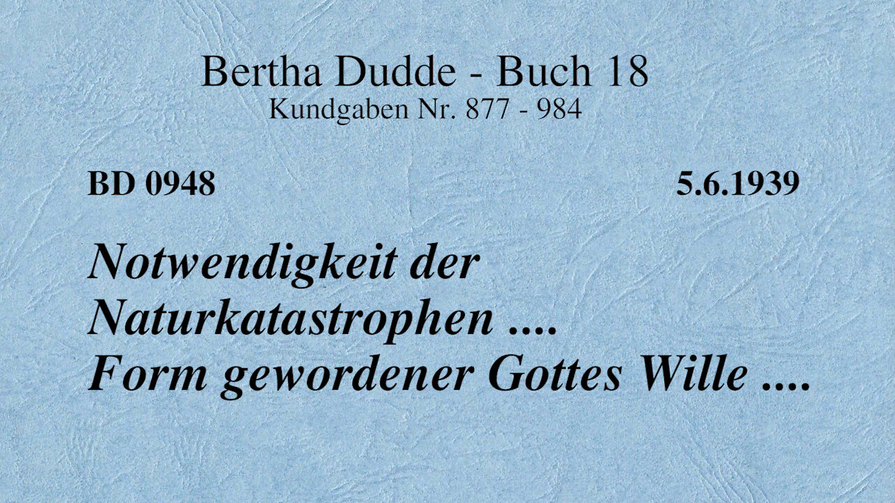 BD 0948 - NOTWENDIGKEIT DER NATURKATASTROPHEN .... FORM GEWORDENER GOTTES WILLE