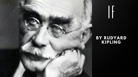 IF by Rudyard Kipling (A Life Changing Poem)