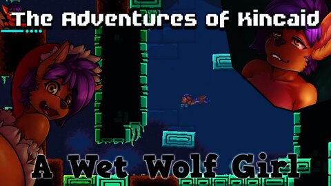The Adventures of Kincaid - A Wet Wolf Girl