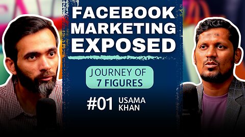 Facebook Marketing Exposed!!! | Podcast with Usama Khan (7-Figures) | EP# 01