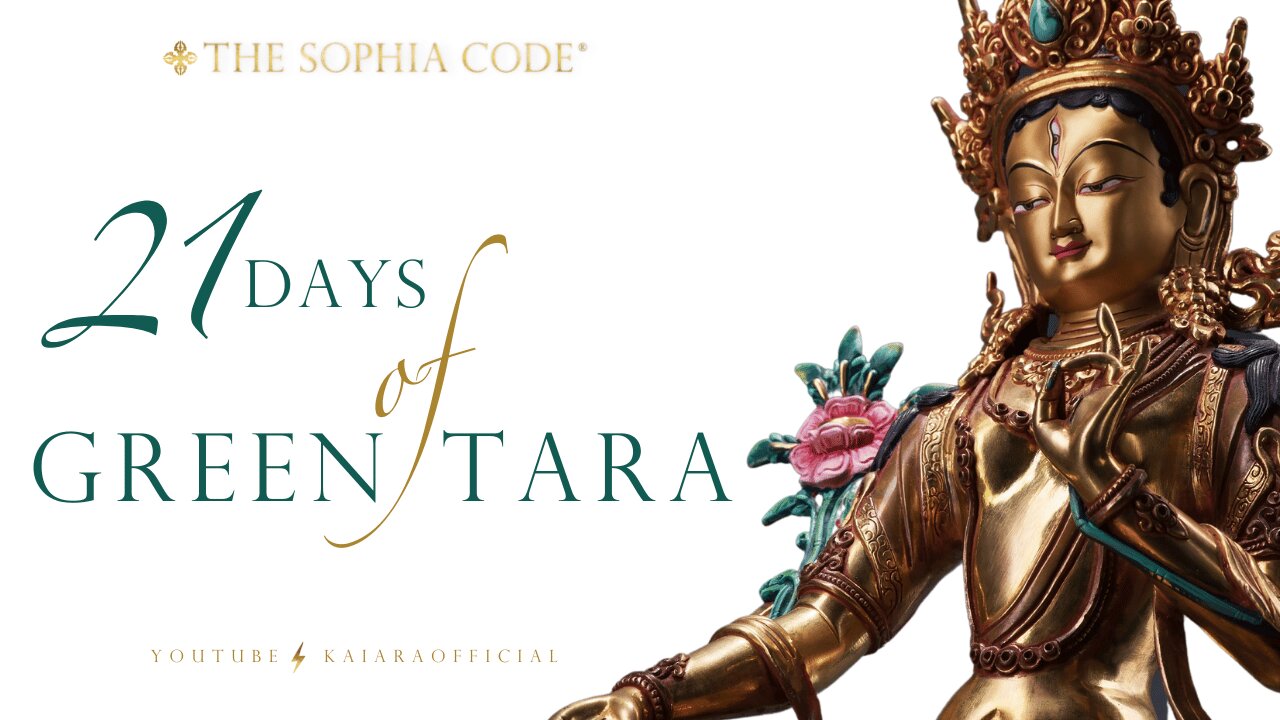 KAIA RA | DAY 1 of "21 Days with Green Tara" | Activate The Sophia Code® Within You