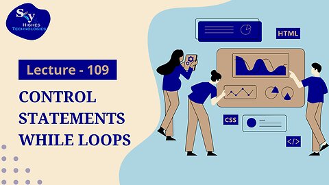 109. Control Statements While Loops | Skyhighes | Web Development