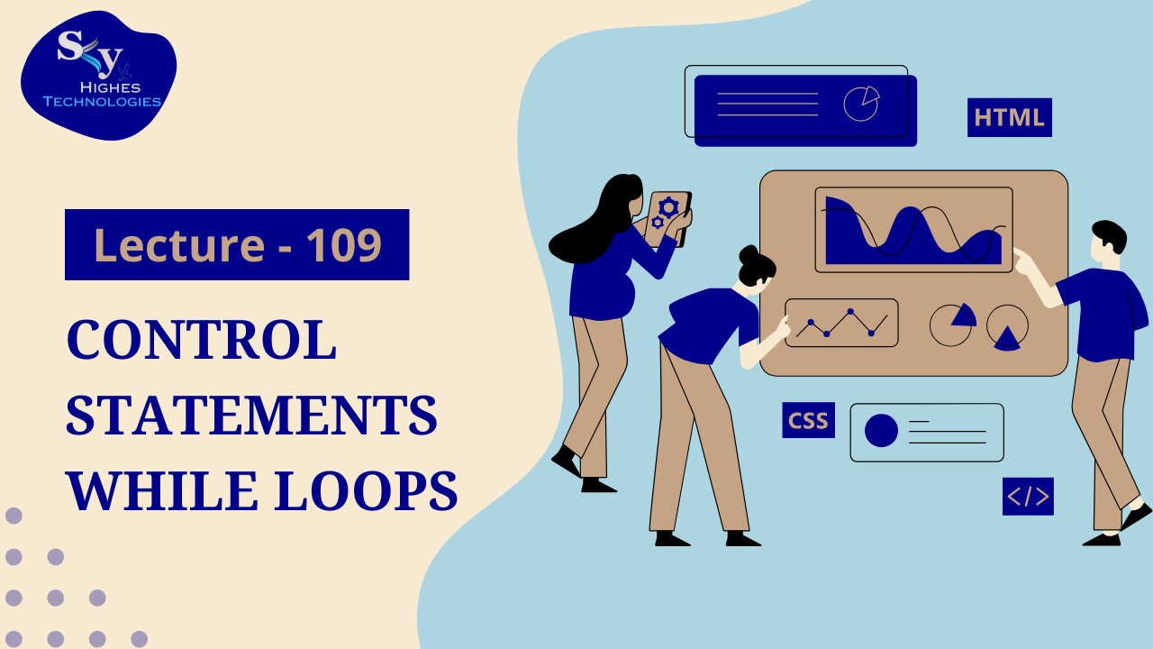 109. Control Statements While Loops | Skyhighes | Web Development
