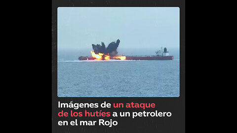 Explota un petrolero tras ataque hutí con un dron marítimo