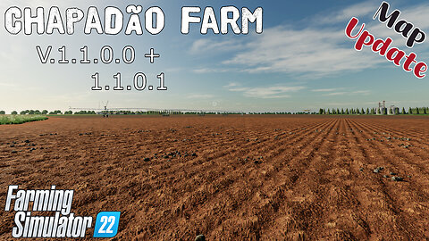 Map Update | Chapadão Farm | V.1.1.0.0 + 1.1.0.1 | Farming Simulator 22