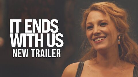 It Ends With Us - Official New Trailer
