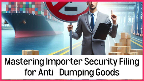Mastering ISF Compliance: A Guide to Smooth Importing