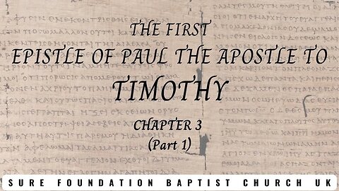 1 Timothy 3 (Part 1) | SFBCUK