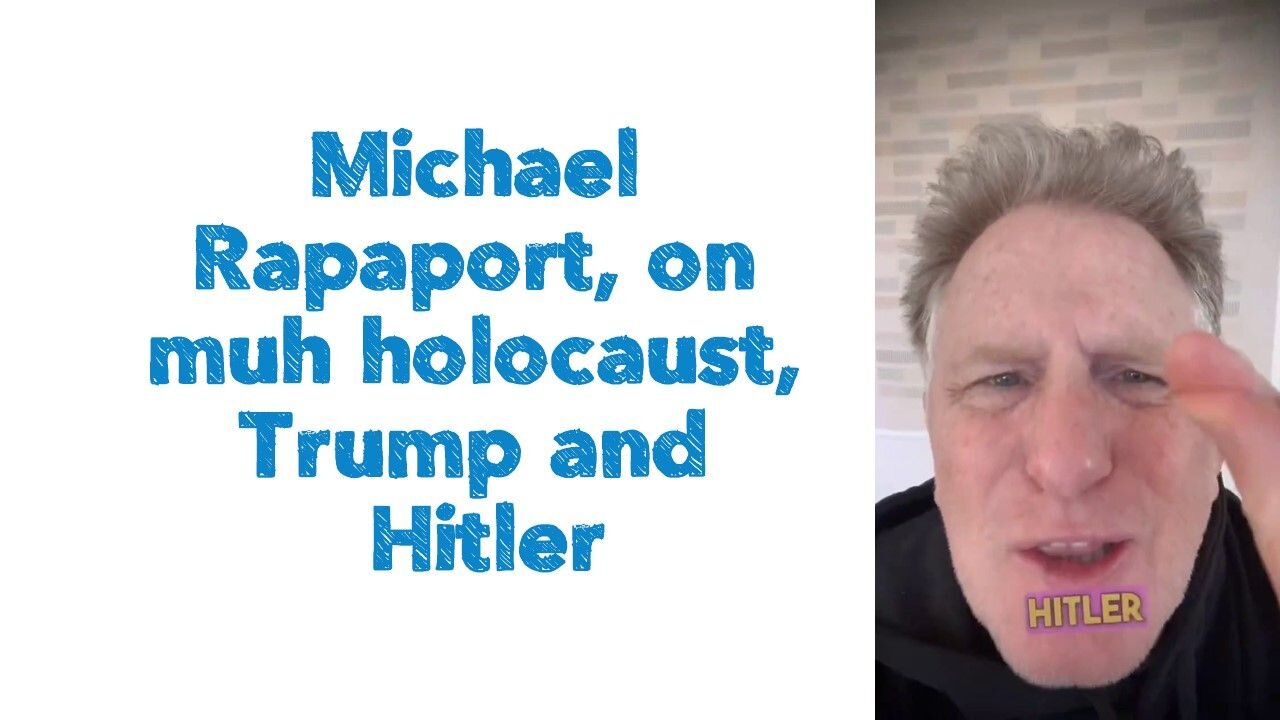 Michael Rapaport, on muh holocaust, Trump and Hitler