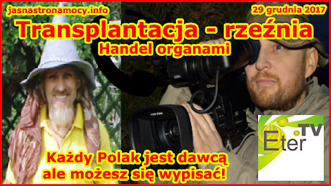 Transplantacja to rzeźnia! Każdy Polak jest dawcą ale możesz się wypisać!