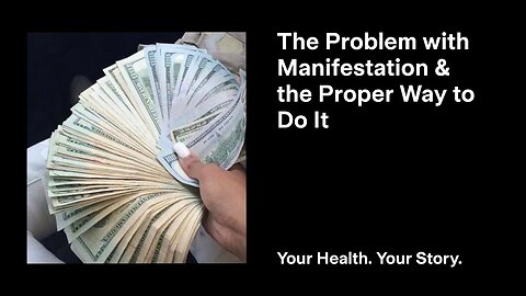The Problem with Manifestation and the Proper Way to Do It