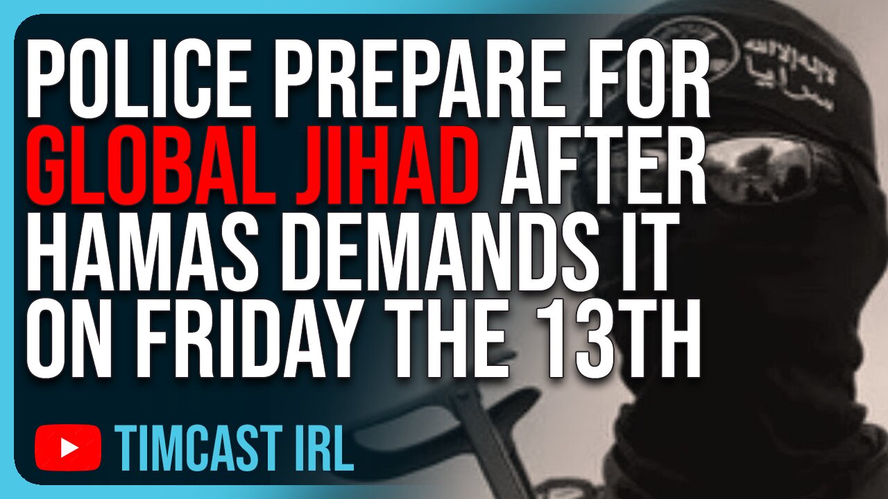 Police Prepare For GLOBAL JIHAD After Hamas Demands It On Friday The 13th