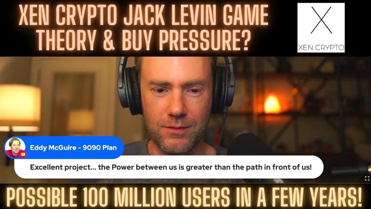 XEN Crypto Jack Levin Game Theory & Buy Pressure? Possible 100 Million Users In A Few Years!