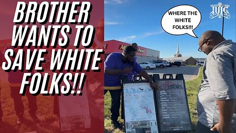 Brother Wants To Save White Folks!!