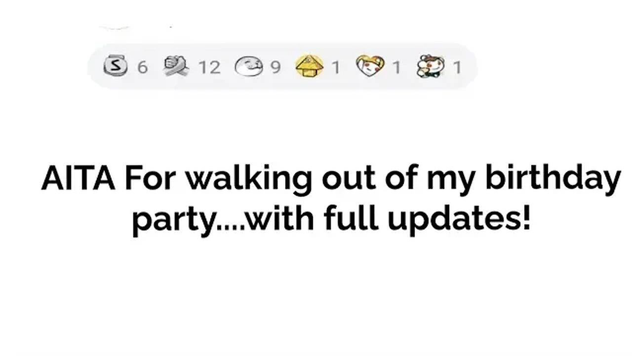 AITA for walking out of my birthday party... with full updates!!