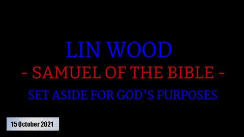 Prophetic Word For Lin Wood - Samuel of the Bible - Set Aside for God’s Purposes