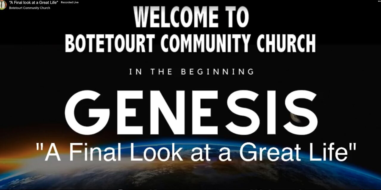 May 23, 2021 “A Final look at a Great Life” Genesis 50:14-26 – Pastor Ed Bailey