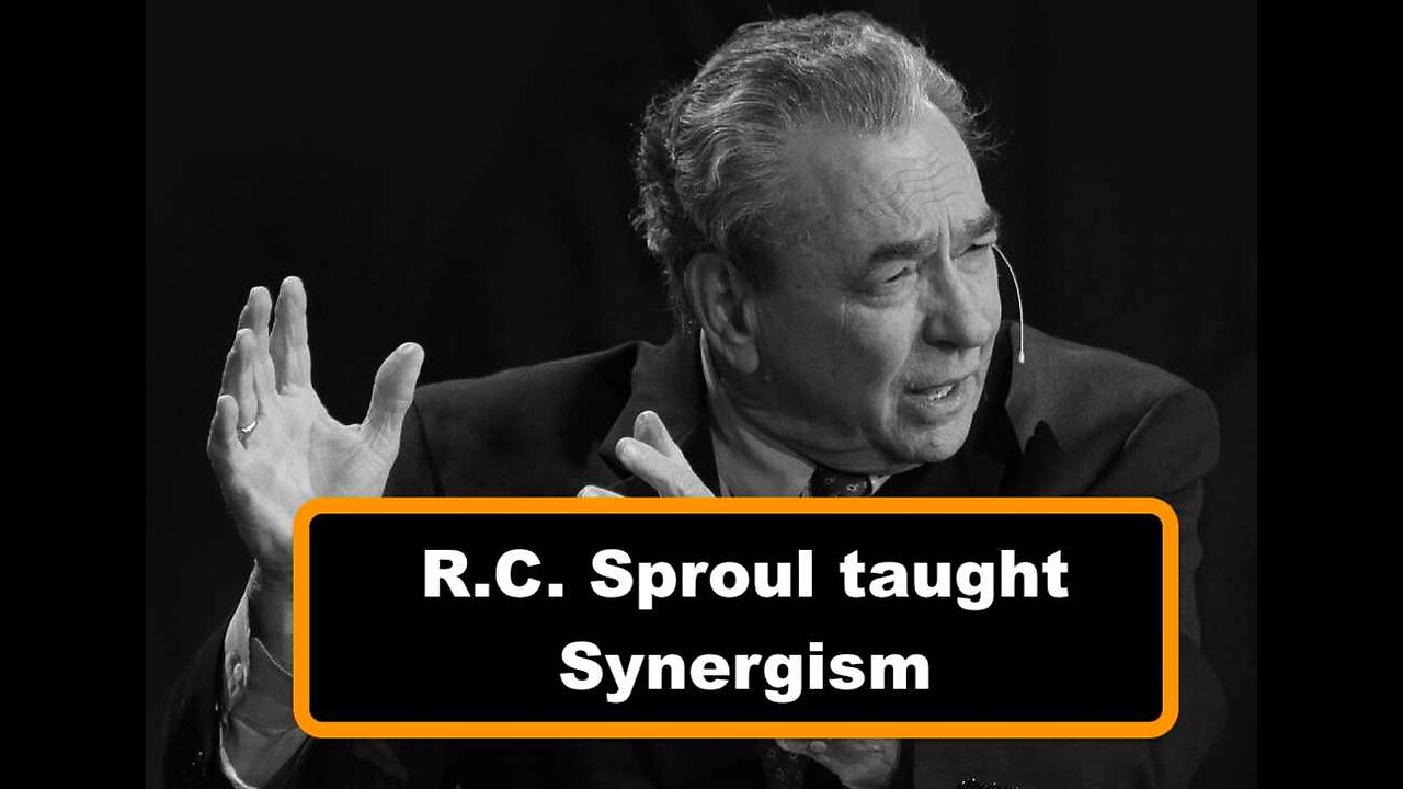 Refuting R.C. Sproul's Synergism