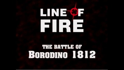 The Battle of Borodino 1812 (Line of Fire, 2001)