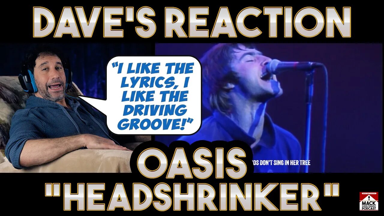 Dave's Reaction: Oasis — Headshrinker