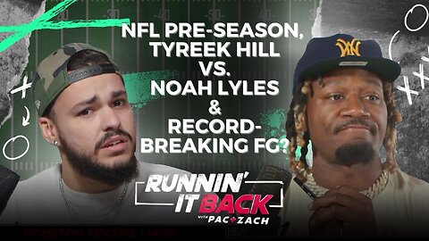 NFL Preseason Standouts, Tyreek Hill vs. Noah Lyles & Record-Breaking FG? 🏈 | Pac & Zach