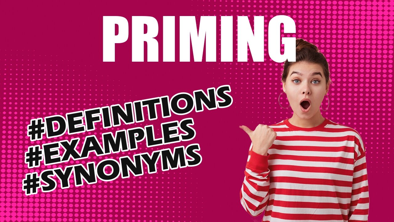 Definition and meaning of the word "priming"