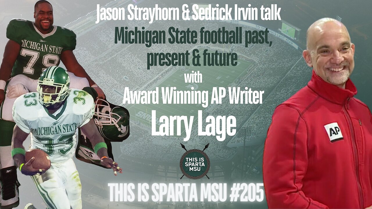 Jason and Sed talk MSU Football with Award Winning AP Writer Larry Lage | This Is Sparta MSU #205